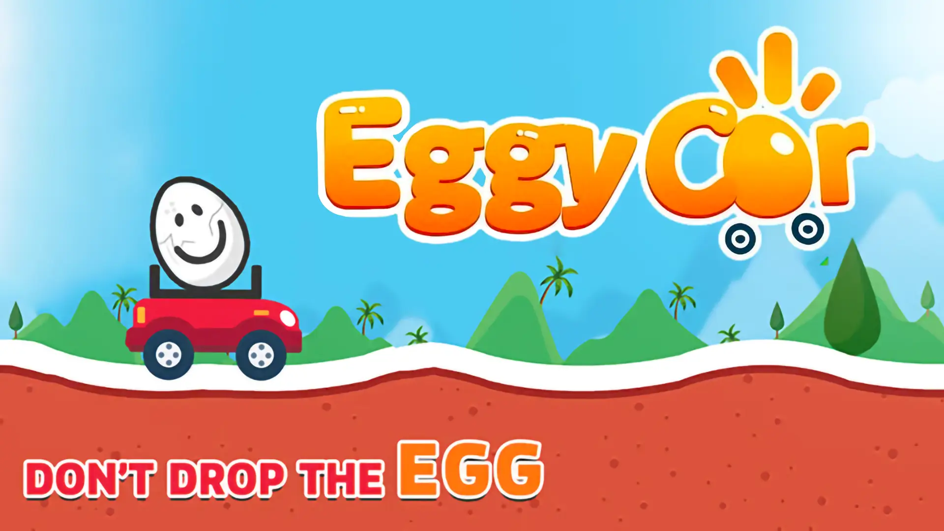 Eggy Car game cover showing smiling egg on red car with text Don’t Drop the Egg